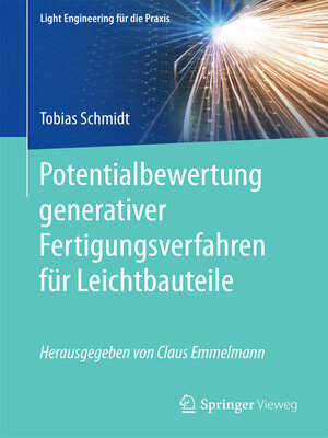 cover image of Potentialbewertung generativer Fertigungsverfahren für Leichtbauteile